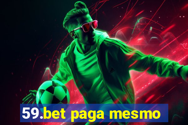 59.bet paga mesmo